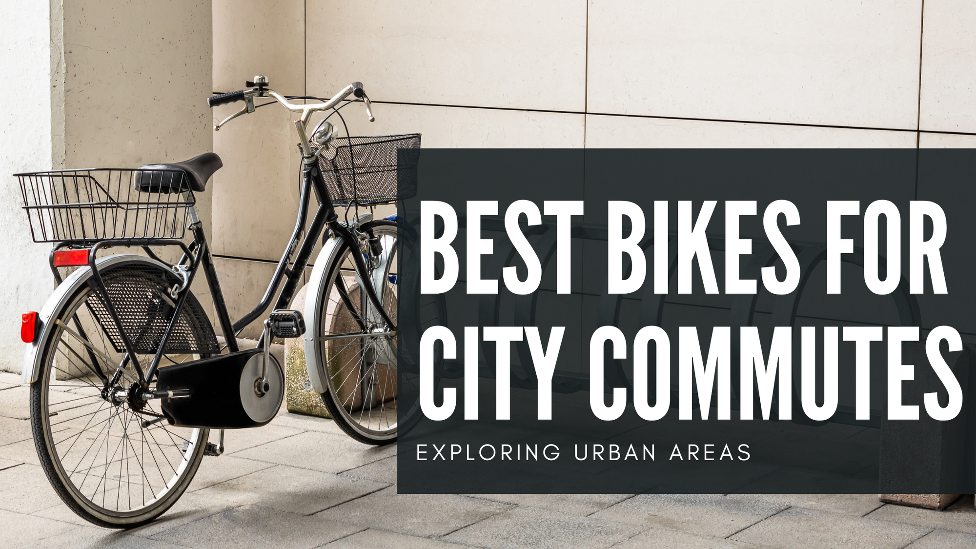 Exploring Urban Areas: Best Bikes for City Commutes