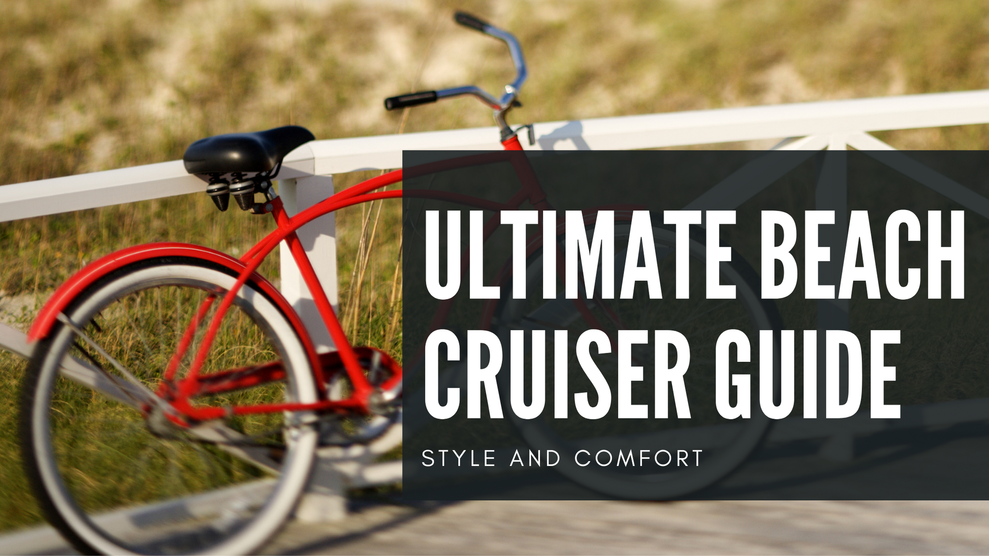 The Ultimate Guide to Beach Cruisers: Style and Comfort